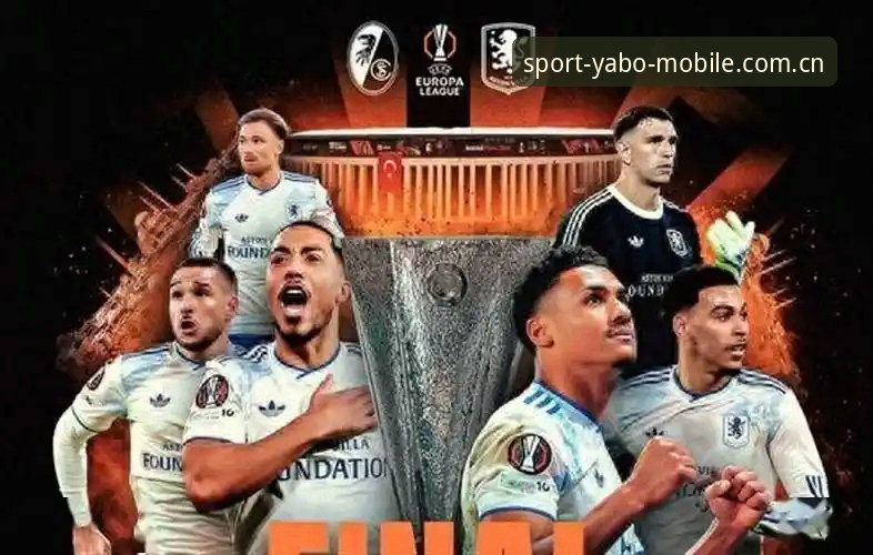 YABOSPORTS官网 埃梅里创纪录夺第5座欧联杯:维拉3-0完胜弗赖堡,终结30年冠军荒